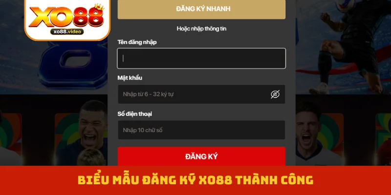 Biểu mẫu đăng ký XO88 thành công Biểu mẫu đăng ký XO88 thành công