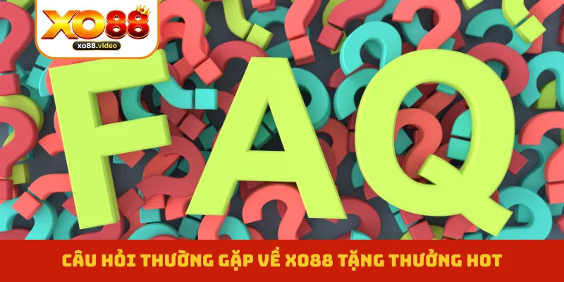 Câu Hỏi Thường Gặp Về XO88 - Tổng Hợp Thắc Mắc Của Tân Thủ