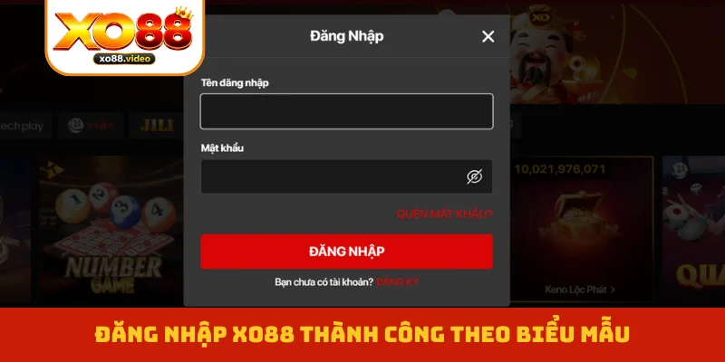 Đăng nhập XO88 thành công theo biểu mẫu Đăng nhập XO88 thành công theo biểu mẫu