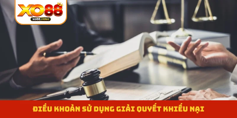 Điều khoản sử dụng giải quyết khiếu nại