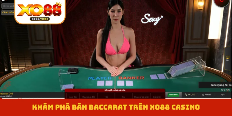 Khám phá bàn Baccarat trên XO88 casino